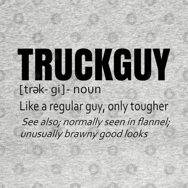 Funny Truck Guy Definition Drag Racing Big Rig Muscle Car by CharJens